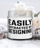 Funny Designer Candle Easily Distracted By Designing 9oz Vanilla Scented Candles Soy Wax