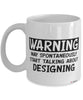 Funny Designer Mug Warning May Spontaneously Start Talking About Designs Coffee Cup White
