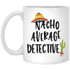 Funny Detective Mug Gift Nacho Average Detective Coffee Cup 11oz White XP8434