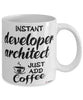 Funny Developer Architect Mug Instant Developer Architect Just Add Coffee Cup White