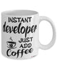 Funny Developer Mug Instant Developer Just Add Coffee Cup White