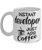 Funny Developer Mug Instant Developer Just Add Coffee Cup White