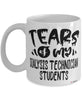 Funny Dialysis Technician Professor Teacher Mug Tears Of My Dialysis Technician Students Coffee Cup White