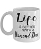 Funny Diamond Dove Mug Life Is Better With A Diamond Dove Coffee Cup 11oz 15oz White