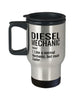 Funny Diesel Mechanic Travel Mug Like A Normal Mechanic But Much Cooler 14oz Stainless Steel