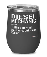Funny Diesel Mechanic Wine Glass Like A Normal Mechanic But Much Cooler 12oz Stainless Steel Black