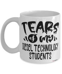 Funny Diesel Technology Professor Teacher Mug Tears Of My Diesel Technology Students Coffee Cup White