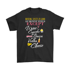 Funny Diet Tee Nothing Tastes As Good As Skinny Feels Except Gildan Mens T-Shirt
