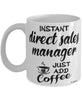 Funny Direct Sales Manager Mug Instant Direct Sales Manager Just Add Coffee Cup White