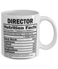 Funny Director Nutritional Facts Coffee Mug 11oz White