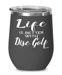 Funny Disc Golf Wine Glass Life Is Better With Disc Golf 12oz Stainless Steel Black