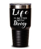 Funny Diving Tumbler Life Is Better With Diving 30oz Stainless Steel Black