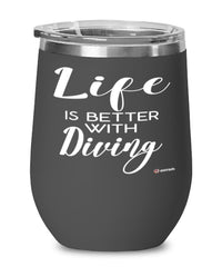 Funny Diving Wine Glass Life Is Better With Diving 12oz Stainless Steel Black