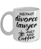 Funny Divorce Lawyer Mug Instant Divorce Lawyer Just Add Coffee Cup White