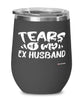 Funny Divorce Wine Glass Tears Of My Ex Husband 12oz Stainless Steel Black