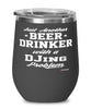 Funny DJ Wine Glass Just Another Beer Drinker With A DJing Problem 12oz Stainless Steel Black