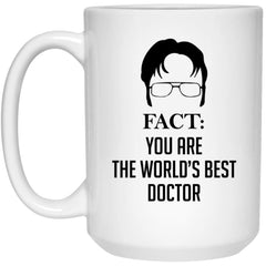 Funny Doctor Mug Gift Fact You Are The World's Best Doctor Coffee Cup 15oz White 21504