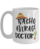 Funny Doctor Mug Nacho Average Doctor Coffee Cup 15oz White