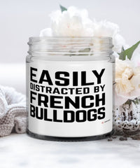 Funny Dog Candle Easily Distracted By French Bulldogs 9oz Vanilla Scented Candles Soy Wax