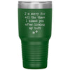 Funny Dog Cat Mom Dad Tumbler Im Sorry I Kissed You After Licking My Butt Laser Etched 30oz Stainless Steel Tumbler