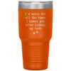 Funny Dog Cat Mom Dad Tumbler Im Sorry I Kissed You After Licking My Butt Laser Etched 30oz Stainless Steel Tumbler
