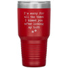 Funny Dog Cat Mom Dad Tumbler Im Sorry I Kissed You After Licking My Butt Laser Etched 30oz Stainless Steel Tumbler