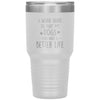 Funny Dog Mom Dad Tumbler I Work Hard So That My Dogs Can Have A Better Life Laser Etched 30oz Stainless Steel Tumbler