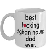 Funny Dog Mug B3st F-cking Afghan Hound Dad Ever Coffee Mug White