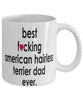 Funny Dog Mug B3st F-cking American Hairless Terrier Dad Ever Coffee Mug White