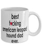 Funny Dog Mug B3st F-cking American Leopard Hound Dad Ever Coffee Mug White