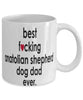 Funny Dog Mug B3st F-cking Anatolian Shepherd Dog Dad Ever Coffee Mug White