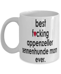 Funny Dog Mug B3st F-cking Appenzeller Sennenhunde Mom Ever Coffee Mug White