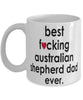 Funny Dog Mug B3st F-cking Australian Shepherd Dad Ever Coffee Mug White