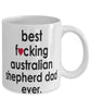 Funny Dog Mug B3st F-cking Australian Shepherd Dad Ever Coffee Mug White