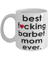 Funny Dog Mug B3st F-cking Barbet Mom Ever Coffee Mug White