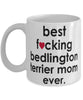 Funny Dog Mug B3st F-cking Bedlington Terrier Mom Ever Coffee Mug White