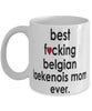 Funny Dog Mug B3st F-cking Belgian Laekenois Mom Ever Coffee Mug White