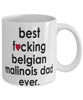 Funny Dog Mug B3st F-cking Belgian Malinois Dad Ever Coffee Mug White
