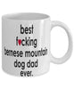 Funny Dog Mug B3st F-cking Bernese Mountain Dog Dad Ever Coffee Mug White
