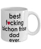 Funny Dog Mug B3st F-cking Bichon Frise Dad Ever Coffee Mug White