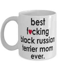 Funny Dog Mug B3st F-cking Black Russian Terrier Mom Ever Coffee Mug White