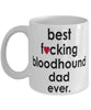 Funny Dog Mug B3st F-cking Bloodhound Dad Ever Coffee Mug White