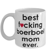 Funny Dog Mug B3st F-cking Boerboel Mom Ever Coffee Mug White