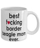 Funny Dog Mug B3st F-cking Border Beagle Mom Ever Coffee Cup White