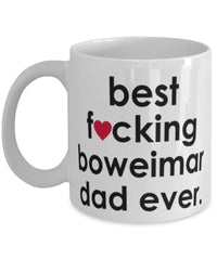 Funny Dog Mug B3st F-cking Boweimar Dad Ever Coffee Cup White