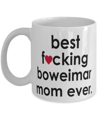Funny Dog Mug B3st F-cking Boweimar Mom Ever Coffee Cup White
