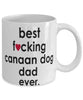 Funny Dog Mug B3st F-cking Canaan Dog Dad Ever Coffee Mug White