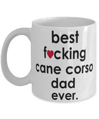 Funny Dog Mug B3st F-cking Cane Corso Dad Ever Coffee Mug White