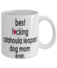 Funny Dog Mug B3st F-cking Catahoula Leopard Dog Mom Ever Coffee Mug White