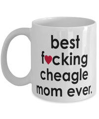 Funny Dog Mug B3st F-cking Cheagle Mom Ever Coffee Cup White